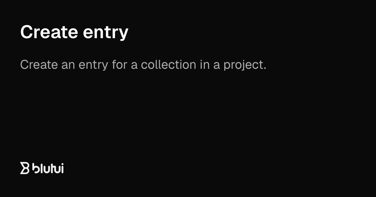 Create entry | Blutui Documentation