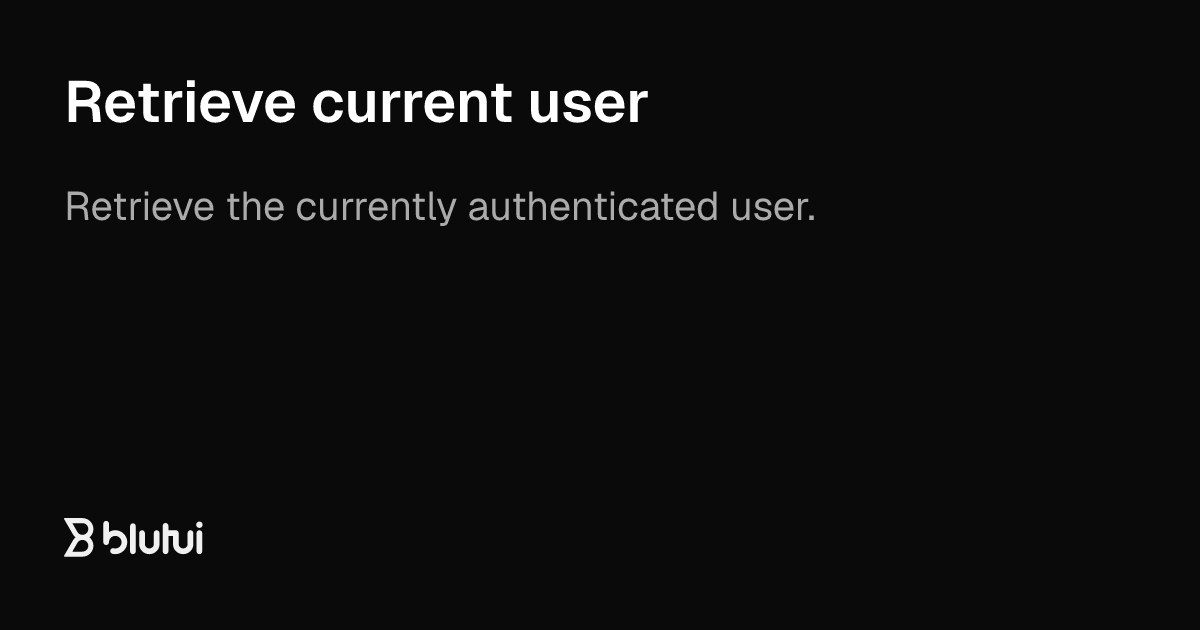 Retrieve current user | Blutui Documentation
