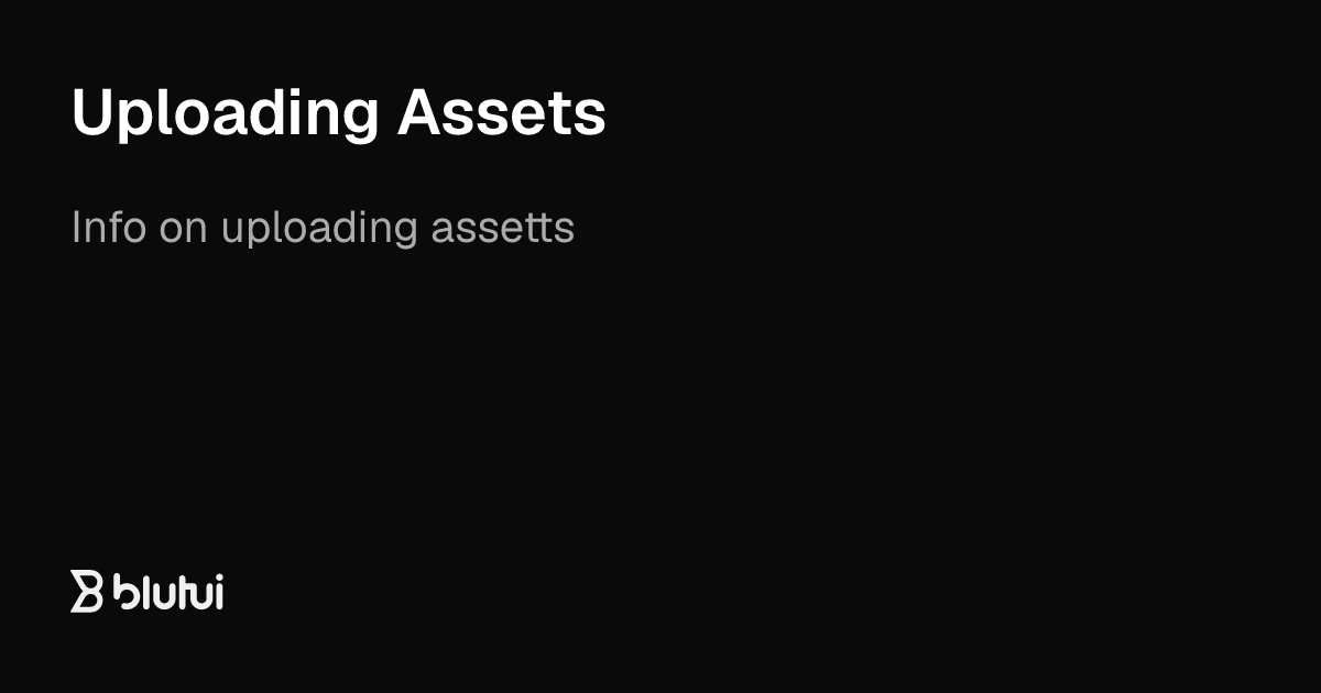 Uploading Assets | Blutui Documentation