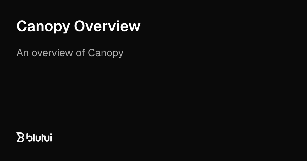 Canopy Overview | Blutui Documentation