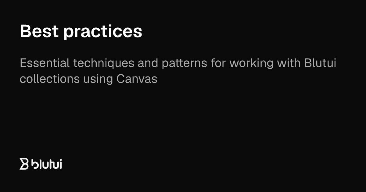 Best practices | Blutui Documentation